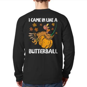 I Came In Like A Butterball Turkey Thanksgiving Back Print Long Sleeve T-shirt - Seseable