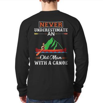 Canoe Never Underestimate An Old Man With A Canoe Back Print Long Sleeve T-shirt - Seseable