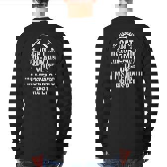 I Can't Hear You Listening To Brostep Back Print Long Sleeve T-shirt | Mazezy