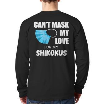 Can't Mask My Love For Shikoku Dog Lover Back Print Long Sleeve T-shirt | Mazezy