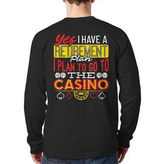Casino Retirement Retirement Plan Quote Back Print Long Sleeve T-shirt | Mazezy