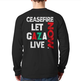 Ceasefire Now Let Gaza Live Palestine Gaza Strip Back Print Long Sleeve T-shirt - Monsterry