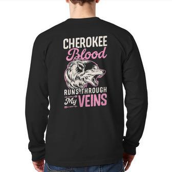 Cherokee Blood Runs Through My Veins Indigenous Native Pride Back Print Long Sleeve T-shirt - Seseable