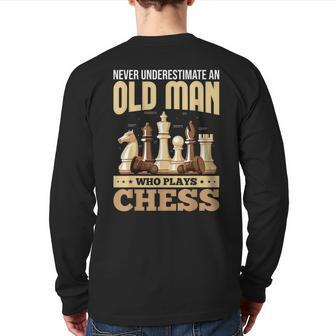 Chess Players Never Underestimate An Old Man Who Plays Chess Back Print Long Sleeve T-shirt - Seseable