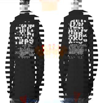 Chillin-With My Turkeys-Thanksgiving-Family Back Print Long Sleeve T-shirt - Seseable