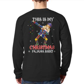 This Is My Christmas Pajama Dabbing Nutcracker Back Print Long Sleeve T-shirt | Mazezy