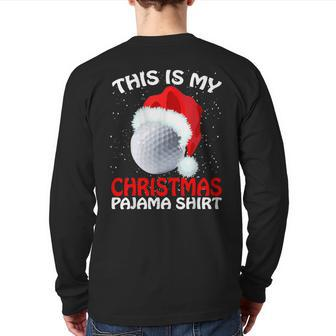 This Is My Christmas Pajama Golf- Golf Christmas Back Print Long Sleeve T-shirt | Mazezy