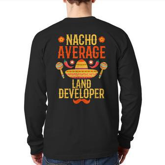Cinco De Mayo Nacho Average Land Developer Back Print Long Sleeve T-shirt | Mazezy