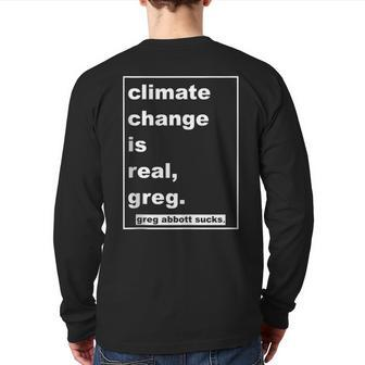 Climate Change Is Real Greg Greg Abbott Sucks Back Print Long Sleeve T-shirt | Mazezy