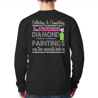Collecting And Completing Diamond Paintings Back Print Long Sleeve T-shirt - Thegiftio UK