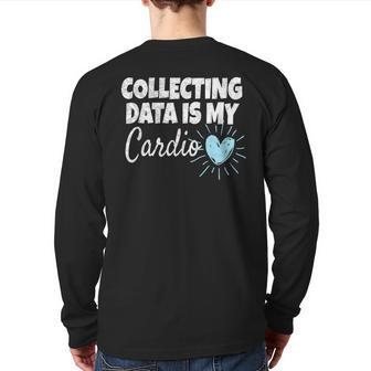 Collecting Data Is My Cardio Behavior Analyst Back Print Long Sleeve T-shirt | Mazezy