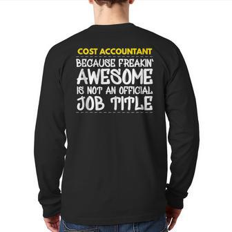 Cost Accountant Because Freakin Awesome Is Not An Official Back Print Long Sleeve T-shirt | Mazezy