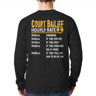 Court Bailiff Hourly Rate Court Inspector Back Print Long Sleeve T-shirt | Mazezy