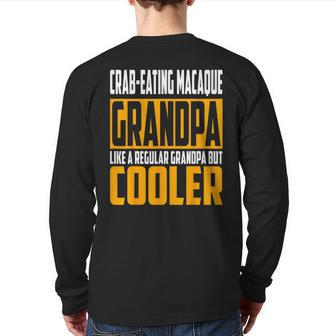 Crab-Eating Macaque Grandpa Like A Grandpa But Cooler Back Print Long Sleeve T-shirt | Mazezy