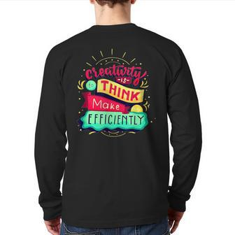 Creativity Is To Think Make Efficiently Motivational Quote Back Print Long Sleeve T-shirt | Mazezy