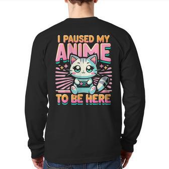 Cute Anime Cat I Paused My Anime Japanese Kawaii Neko Back Print Long Sleeve T-shirt - Seseable