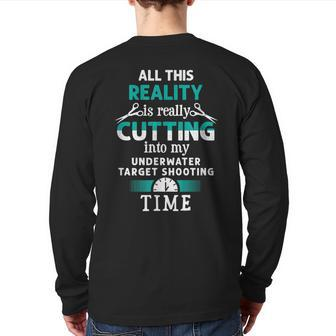 Cutting Into My Underwater Target Shooting Time Back Print Long Sleeve T-shirt | Mazezy