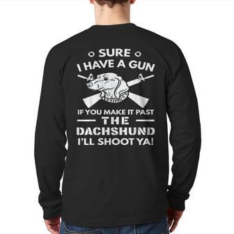 Dachshund I Have A Gun Back Print Long Sleeve T-shirt | Mazezy