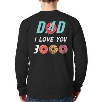 Dad I Love You 3000 Donut For Birthday Back Print Long Sleeve T-shirt | Mazezy