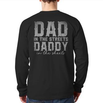 Dad In The Streets Daddy In The Sheets Back Print Long Sleeve T-shirt - Seseable