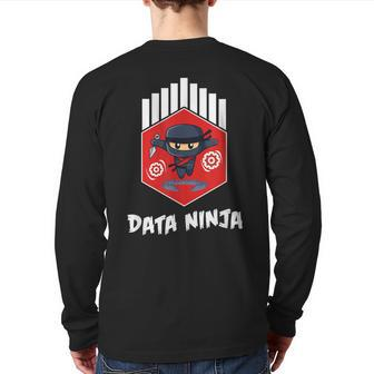 Data Sciene Data Scientist Engineer Data Ninja Back Print Long Sleeve T-shirt | Mazezy