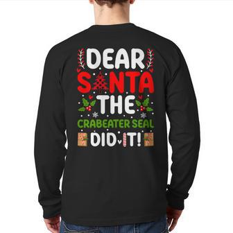Dear Santa The Crabeater Seal Did It Back Print Long Sleeve T-shirt | Mazezy