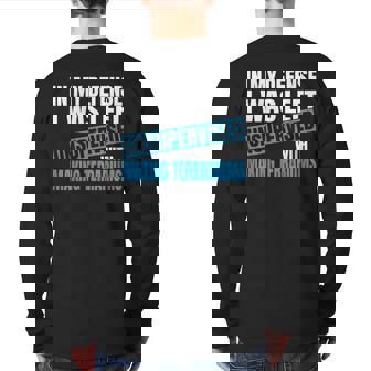 In My Defense I Was Left Unsupervised Making Terrariums Back Print Long Sleeve T-shirt | Mazezy