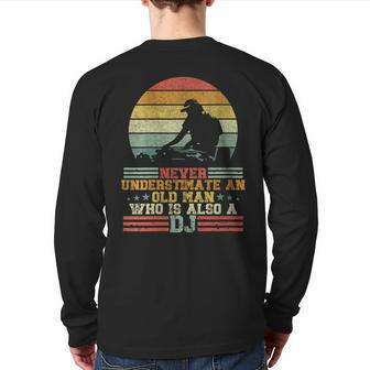 Dj Never Underestimate An Old Man Who Is Also A Dj Back Print Long Sleeve T-shirt - Seseable