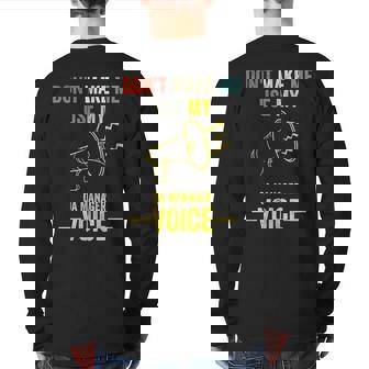 Don't Make Me Use My Qa Manager Voice Quality Assurance Back Print Long Sleeve T-shirt | Mazezy
