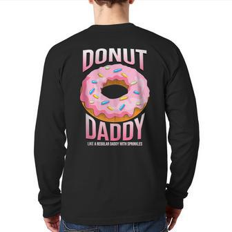 Donut Daddy For Dads Sprinkles Food Lover Back Print Long Sleeve T-shirt | Mazezy