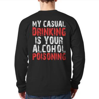My Casual Drinking Is Your Alcohol Poisoning Drinking Back Print Long Sleeve T-shirt - Seseable