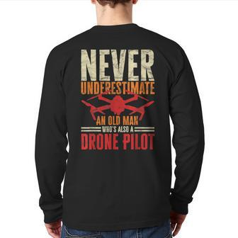 Drone Pilot Never Underestimate An Old Man Quadrocopter Back Print Long Sleeve T-shirt - Thegiftio UK