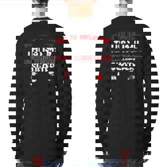 Due To Inflation This Is My Christmas Ugly Christmas Sweater Back Print Long Sleeve T-shirt | Mazezy