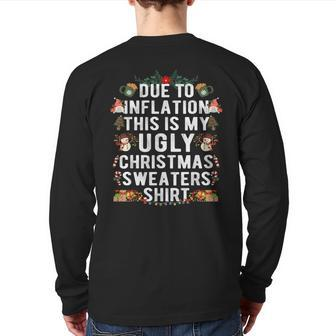 Due To Inflation Ugly Christmas Sweaters Xmas Back Print Long Sleeve T-shirt - Monsterry AU