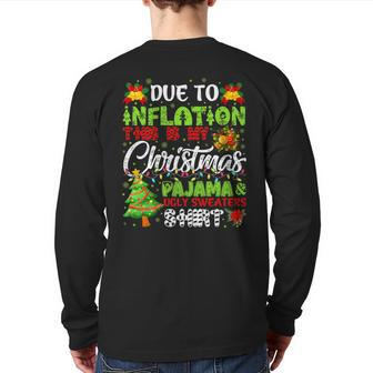 Due To Inflation Ugly Christmas Sweaters Xmas Pajamas Back Print Long Sleeve T-shirt - Monsterry UK