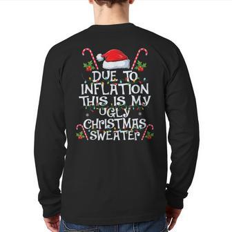 Due To Inflation This Is My Ugly Sweater For Christmas Xmas Back Print Long Sleeve T-shirt - Monsterry AU