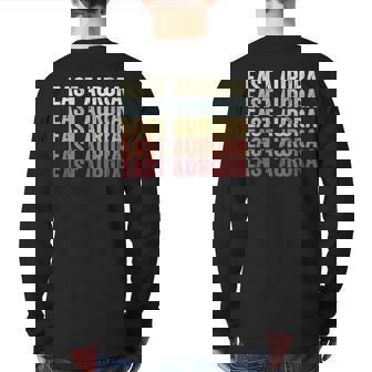 East Aurora New York East Aurora Ny Retro Vintage Text Back Print Long Sleeve T-shirt | Mazezy