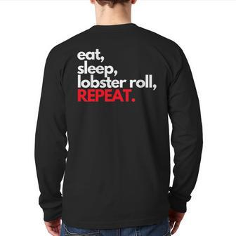 Eat Sleep Lobster Roll Repeat Maine Lobster Lobstah Back Print Long Sleeve T-shirt | Mazezy