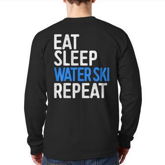 Eat Sleep Water Ski Repeat Water Skiing Back Print Long Sleeve T-shirt | Mazezy