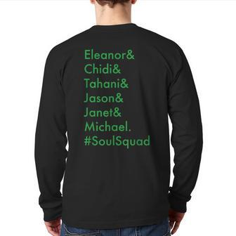 Eleanor Chidi Tahani Jason Janet Michael Soulsquad Back Print Long Sleeve T-shirt | Mazezy