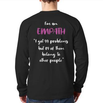 Empath Problems Quote Sensitive Feelings Back Print Long Sleeve T-shirt | Mazezy