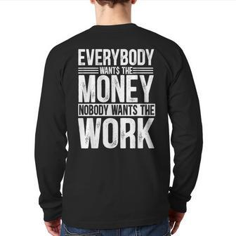 Everybody Wants The Money Nobody Wants The Work Money Lover Back Print Long Sleeve T-shirt | Mazezy