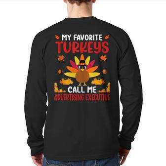 Favorite Turkeys Call Me Advertising Executive Thanksgiving Back Print Long Sleeve T-shirt | Mazezy