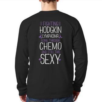 Fighting Hodgkin Lymphoma Going Through Chemo Still Sexy Back Print Long Sleeve T-shirt | Mazezy