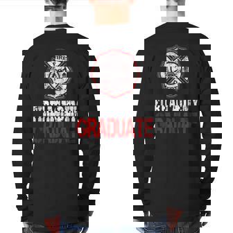 Fire Academy Graduate Fireman Graduation Back Print Long Sleeve T-shirt | Mazezy