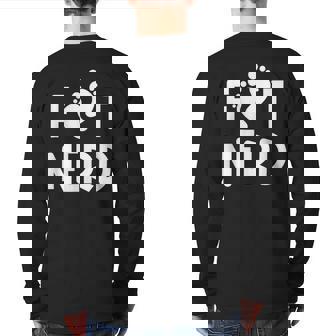 Foot Nerd Podiatry Outfit Podiatrist For Foot Doctor Back Print Long Sleeve T-shirt | Mazezy