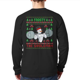 Frosty The Swoleman Ugly Christmas Sweater Snowman Gym Back Print Long Sleeve T-shirt | Mazezy