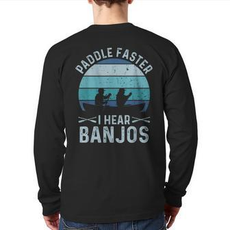 Banjo Vintage Paddle Faster I Hear Banjos Kayak Back Print Long Sleeve T-shirt | Mazezy