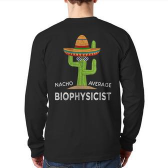 Biophysicist Saying For Biophysics Scientists Back Print Long Sleeve T-shirt | Mazezy