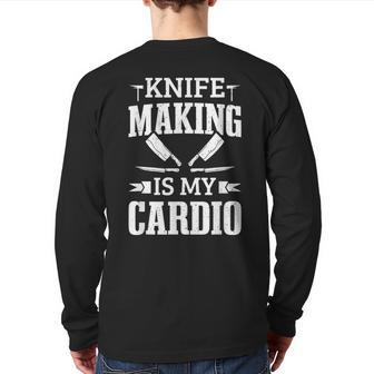 Bladesmith Knife Making Is My Cardio Blacksmith Anvil Back Print Long Sleeve T-shirt | Mazezy